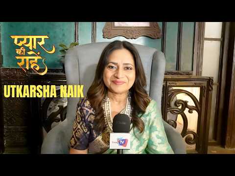 Pyaar Ke rahe Cast Utkarsha Naik Interview | ne batayi baaten