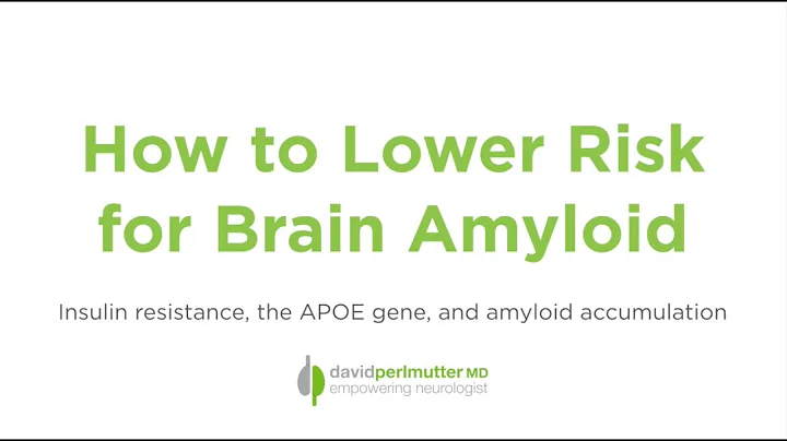 How to Lower Risk for Brain Amyloid: Insulin Resistance, The APOE Gene, and Amyloid Accumulation