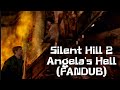 Silent Hill 2: Angela's Hell (FANDUB)