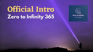 Zero to infinity 365 official intro ...