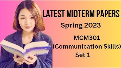MCM301(Communication Skills) Midterm Paper Spring 2023-Set 1-Tips & Tricks for Paper Preparation