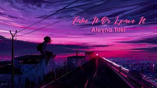 Vietsub | Take It Or Leave It - Aleyna Tilki | Nhạc Hot TikTok | Lyrics Video Resimi