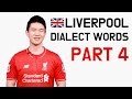 Liverpool Dialect Words Part 4 [KoreanBilly]
