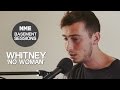 Whitney no woman  nme basement sessions