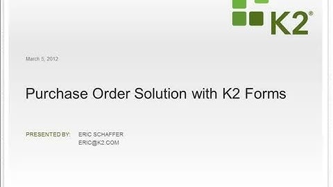 Purchase Orders with K2 blackpearl and K2 smartforms