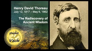 Henry David Thoreau: The Rediscovery of Ancient Wisdom