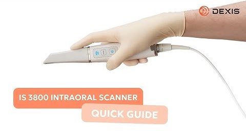DEXIS™ IS 3800 - Aan de slag met uw nieuwe intraorale tandheelkundige scanner