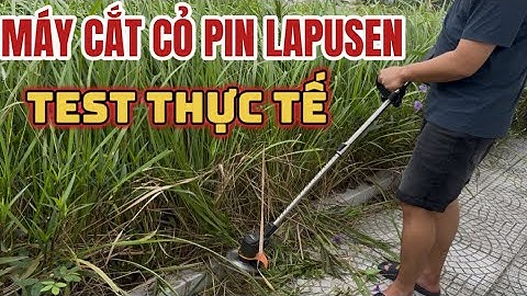 TEST THỰC TẾ - MÁY CẮT CỎ LAPUSEN DÙNG PIN, Máy Cắt Cỏ Pin Dùng Gia Đình Tiện Lợi, An Toàn Tuyệt Đối