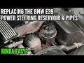 How to replace the BMW 525i E39 Power Steering Reservoir & Pipes