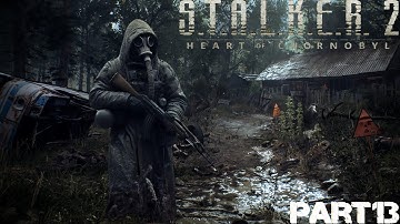 STALKER 2 Heart of Chornobyl Full Game Walkthrough [ No Commentary ] Part 13 PC