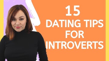 15 Dating Tips For Introverts & Relationship Advice For Dating An Introvert