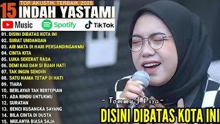 Indah Yastami Full Album - DISINI DIBATAS KOTA INI -SURAT UNDANGAN || Lagu Viral Tiktok 2025