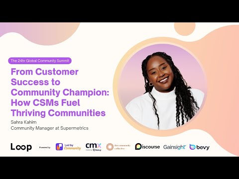 Loop 2025 - From Customer Success to Community Champion: How CSMs Fuel Thriving Communities