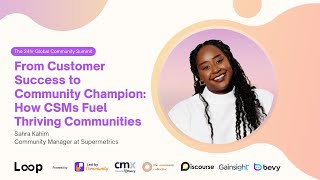 Loop 2025 - From Customer Success to Community Champion: How CSMs Fuel Thriving Communities