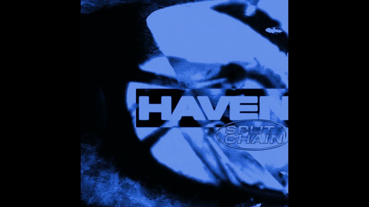 Split Chain - Haven (slowed)