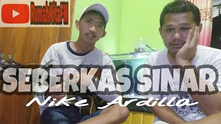 SEBERKAS SINAR - NIKE Ardilla - Cover By RumahKita FM