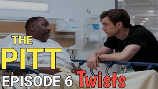The Pitt Season 2 Episode 6 Major Twists