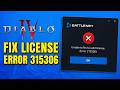How To Fix Unable To Find A Valid License Error 315306 In Diablo 4