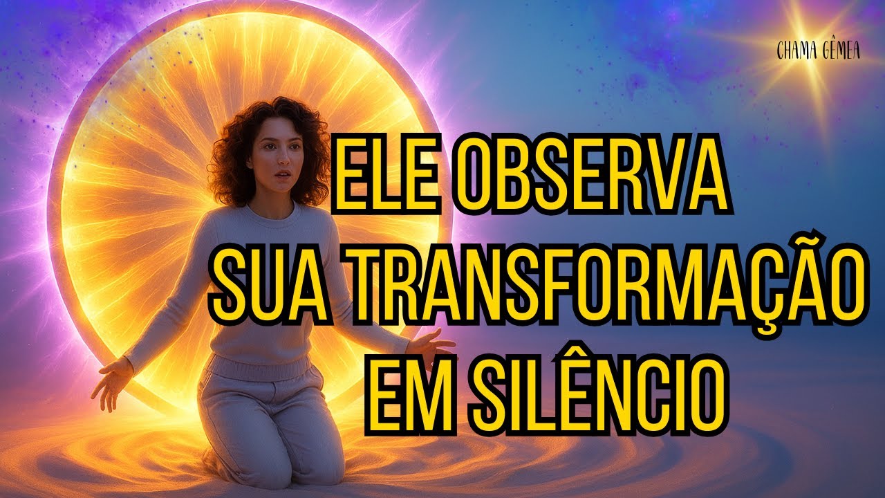 Ele Observa Sua Transformação em Silêncio… Até Que Não Consiga Mais...CHAMA GÊMEA AMOR INFINITO
