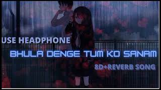 Download Lagu [8D+REVERB]  BHULA DENGE TUMKO SANAM - SONU NIGAM | Music mania| lo-fix mix songs| 8d sad songs|| MP3