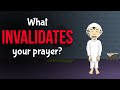 What invalidates your prayer  islamic law 31