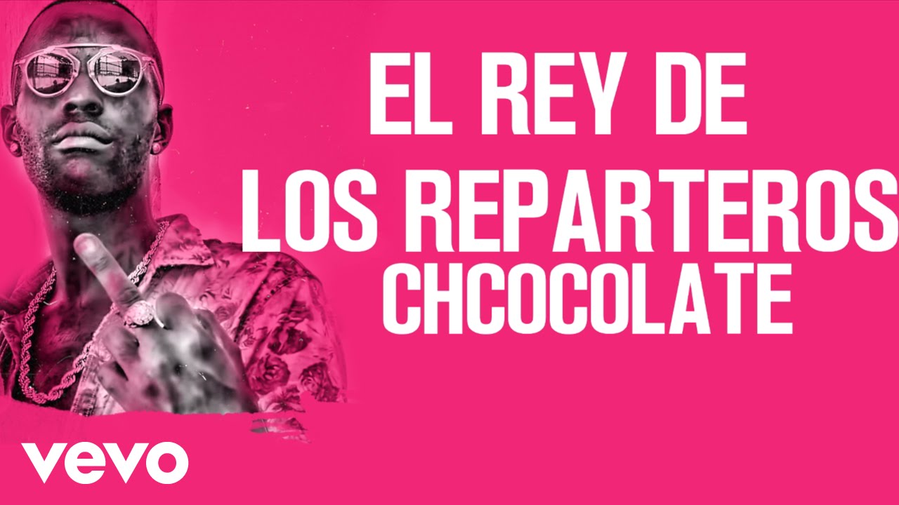 Chocolate El Rey De Los Reparteros YouTube