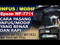 CARA MODIF SYSTEM INFUS EPSON WF-7711 YANG BAIK DAN RAPI, EPSON WF7611 WF7111 WF7611 WF7720 WF7710