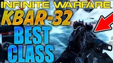 KBAR-32 best class setup Infinite Warfare