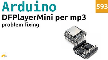 Utilizzare correttamente il modulo DFPlayerMini per gli mp3 con Arduino - Video 593