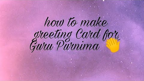 how to make greeting cards for Guru Purnima 👏 the harshita Sharma
