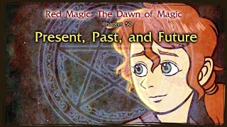 Red Magic : The Dawn of Magic 50: Present, Past and Future Level 7 By little fox 