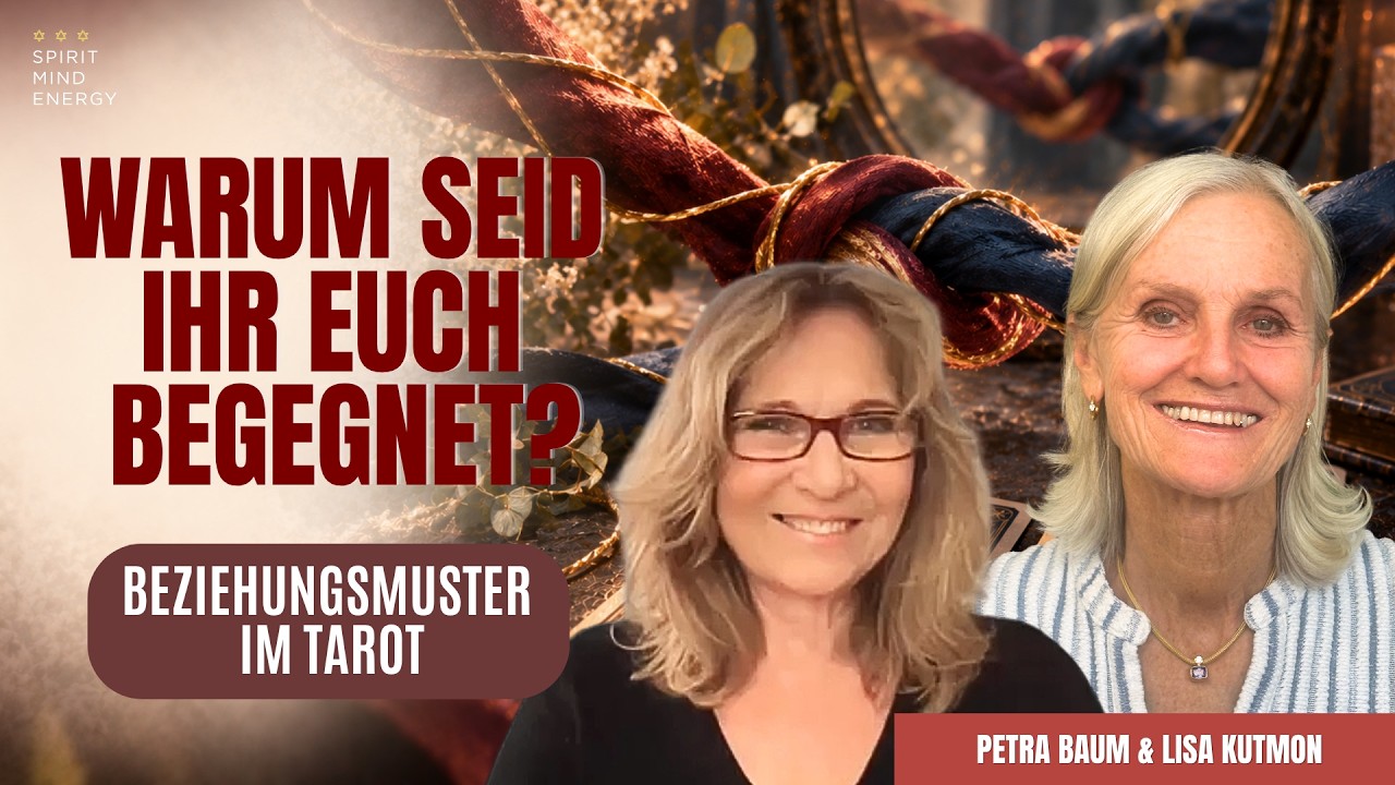 Tarot & Lebensweg: Was zeigt Tarot über unsere Beziehungen? | Lisa Kutmon & Petra Baum