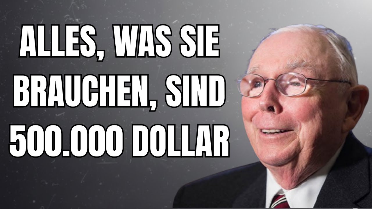 Charlie Munger: 500.000 Dollar sind alles, was Sie brauchen!