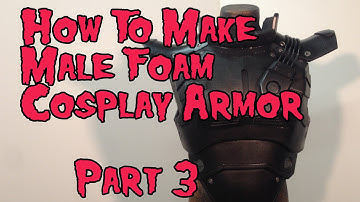 How to Make Male Foam Cosplay Armor, Tutorial Part 3