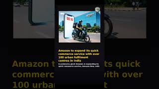 Amazon to expand its quick commerce service with over 100 urban fulfilment centres in India