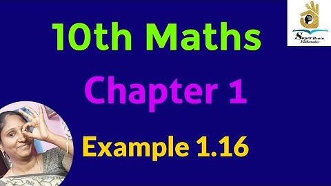 10th maths example 1.16 | Class 10 Maths chapter 1 example 1.16 | Super Brain Mathematics