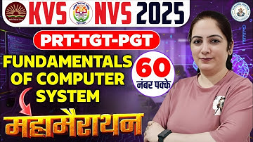 KVS NVS 2025 | Fundamentals of Computer System Marathon Class | KVS/NVS PRT TGT PGT 2026