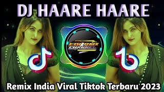 DJ INDIA HAARE HAARE REMIXTIKTOK VIRAL TERBARU 2023 FULL BASS DJ INDIA INI YANG KALIAN CARI