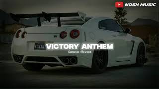 Victory Anthem 👏🏻 ( Slowed + Reverb ) - Lashcurry x Khushi | Nosh Music 🎶