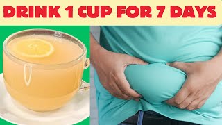 Drink 1 cup for 7 days, belly fat loss drink, fat loss drink morning Night weight loss drink!