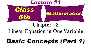 Linear Equation in One Variable | Basic Concepts - Part 1 | Mathematics | class 6th | educart
