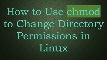 How to Use chmod to Change Directory Permissions in Linux