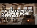 Neutral Farmhouse Halloween Home Decor Ideas: Cozy Rustic Autumn Interior Tour
