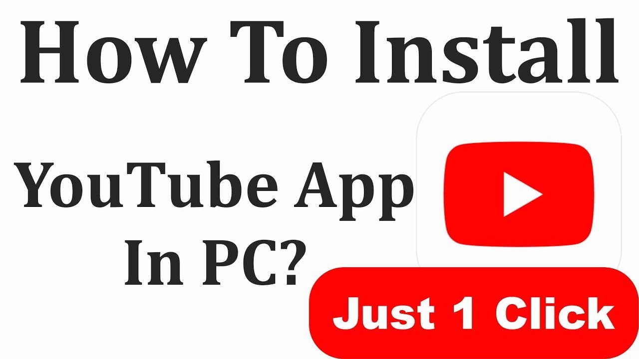 INSTALL YOUTUBE FOR PC - YouTube