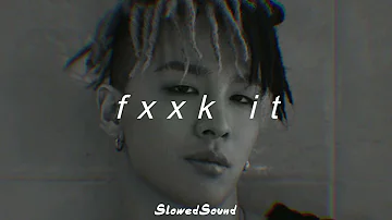 bigbang - fxxk it (slowed + reverb)
