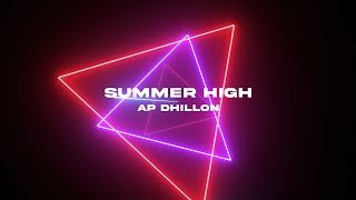AP Dhillon - Summer High Lyrics Video