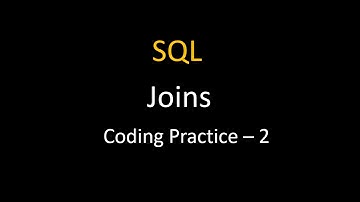 Joins || Coding Practice - 2 || SQL  || Nxtwave