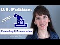 U.S. Politics: Vocabulary & Pronunciation for the 2020 Election Season