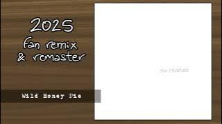 THE BEATLES - Wild Honey Pie (2025 Fan Stereo Remix & Remaster)