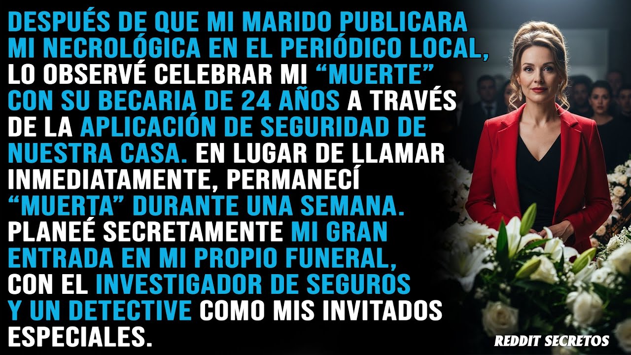 Asistí a mi propio funeral y vi a mi marido celebrarlo con su becaria...